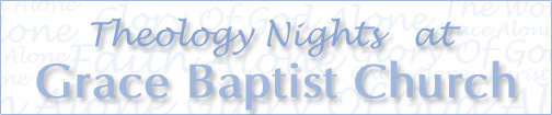 Theology Nights at Grace Baptist 